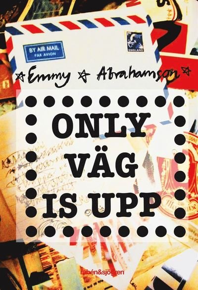 Cover for Emmy Abrahamson · Only väg is upp (ePUB) (2012)