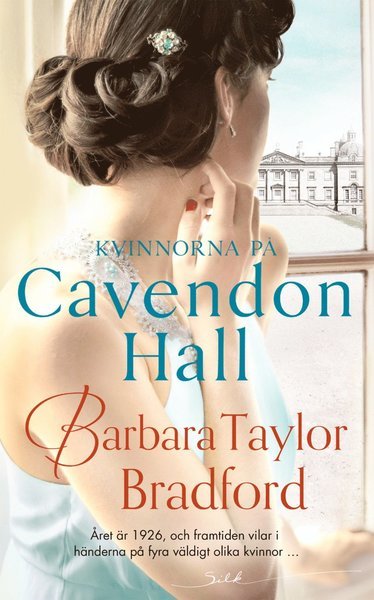 Cover for Barbara Taylor Bradford · Silk: Kvinnorna på Cavendon Hall (Book) (2017)