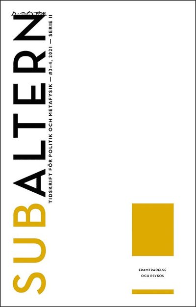 Subaltern 3-4 (2021) Framträdelse och psykos -  - Bücher - h:ström - Text & Kultur AB - 9789173273077 - 10. August 2022