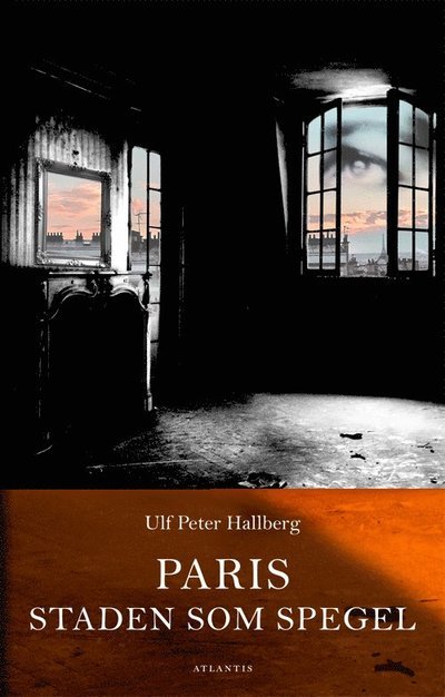 Cover for Ulf Peter Hallberg · Paris : Staden som spegel (Bound Book) (2018)
