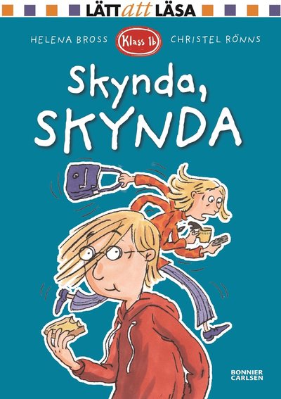 Klass 1 B: Klass 1b. Skynda, skynda - Helena Bross - Bücher - Bonnier Carlsen - 9789178038077 - 1. Juli 2020