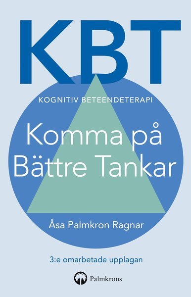 Cover for Åsa Palmkron Ragnar · KBT Kognitiv beteendeterapi : Komma på Bättre Tankar (Book) (2020)