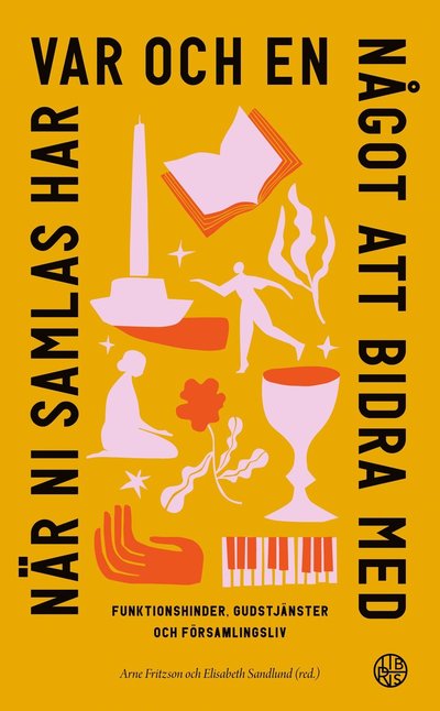 Cover for När ni samlas har var och en något att bidra med : funktionshinder, gudstjänster och församlingsliv (Paperback Book) (2024)