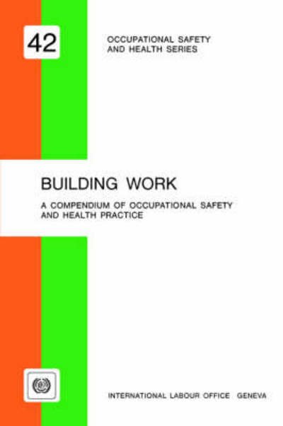 Building Work. a Compendium of Occupational Safety and Health (Osh 42) - Ilo - Kirjat - International Labour Office - 9789221019077 - maanantai 31. joulukuuta 1979