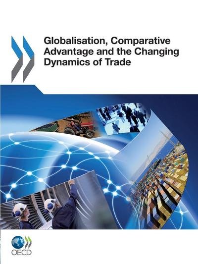 Cover for Organization for Economic Cooperation and Development Oecd · Globalization, Comparative Advantage and the Changing Dynamics of Trade (Taschenbuch) (2011)