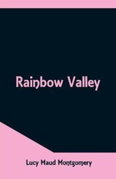 Rainbow Valley - Lucy Maud Montgomery - Books - Alpha Edition - 9789352971077 - February 28, 2018