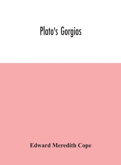 Cover for Edward Meredith Cope · Plato's Gorgias (Hardcover Book) (2020)