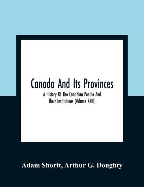 Cover for Adam Shortt · Canada And Its Provinces (Paperback Book) (2021)