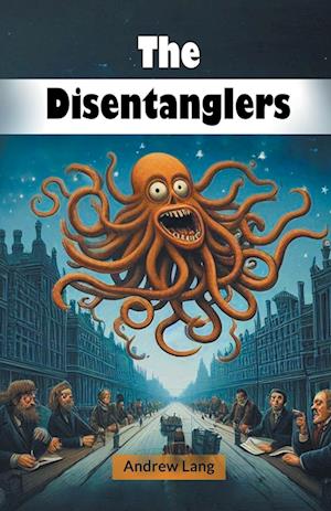The Disentanglers (Edition2024) - Andrew Lang - Books - Double 9 Books LLP - 9789368093077 - September 20, 2024