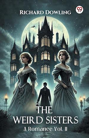 Cover for Richard Dowling · The Weird SistersA Romance Vol. II (Edition1) (Paperback Book) (2025)