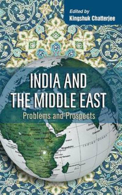 Cover for Kingshuk Chatterjee · India and the Middle East: Problems and Prospects (Hardcover Book) (2012)