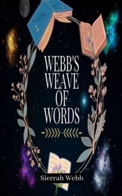 Cover for Sierrah Webb · Webb's Weave of Words (Paperback Book) (2023)