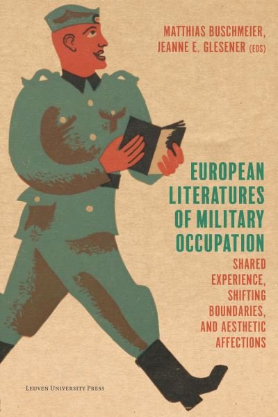European Literatures of Military Occupation: Shared Experience, Shifting Boundaries, and Aesthetic Affections (Paperback Book) (2024)