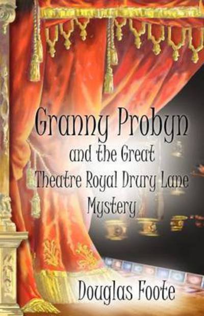 Cover for Foote Douglas · Granny Probyn and the Great Theatre Royal Drury Lane Mystery (Paperback Book) (2011)
