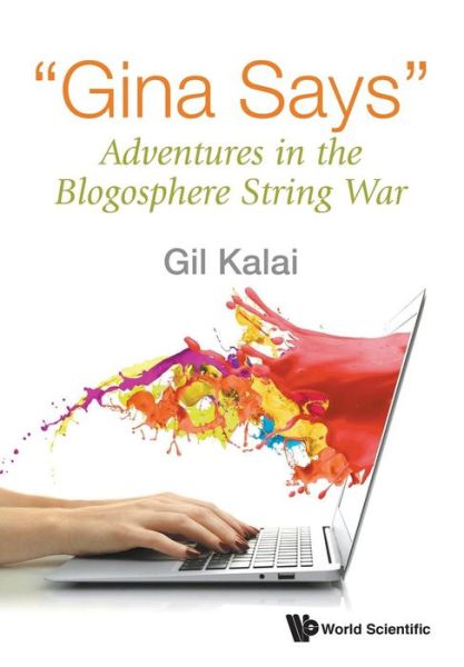 Cover for Kalai, Gil (The Hebrew Univ Of Jerusalem, Israel) · &quot;Gina Says&quot;: Adventures In The Blogosphere String War (Paperback Book) (2018)