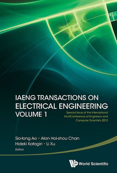 Iaeng Transactions On Electrical Engineering Volume 1 - Special Issue Of The International Multiconference Of Engineers And Computer Scientists 2012 - Sio-iong Ao - Bücher - World Scientific Publishing Co Pte Ltd - 9789814439077 - 12. Januar 2013