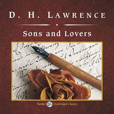 Sons and Lovers - D H Lawrence - Music - TANTOR AUDIO - 9798200111077 - April 19, 2010