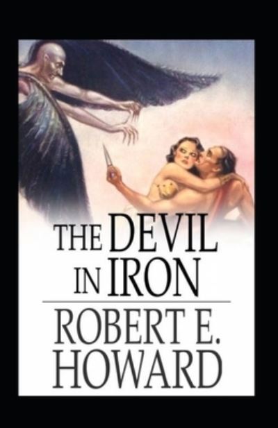 Cover for Robert Ervin Howard · The Devil in Iron Annotated (Paperback Book) (2022)