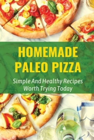 Cover for Jacalyn Wagnon · Homemade Paleo Pizza (Paperback Book) (2021)