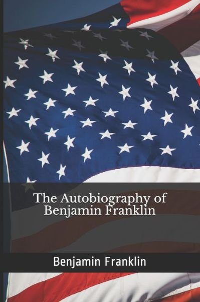 Cover for Benjamin Franklin · The Autobiography of Benjamin Franklin (Paperback Bog) (2020)