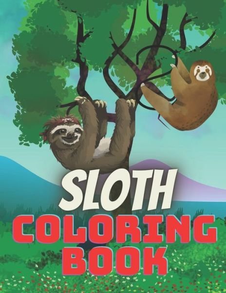 Sloth Coloring Book - Sketch Book Edition - Livros - Independently Published - 9798581694077 - 15 de dezembro de 2020
