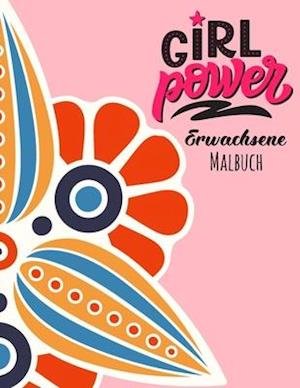 Cover for Aktivitat Buchen Drucken · Girl Power Erwachsene Malbuch (Paperback Book) (2020)