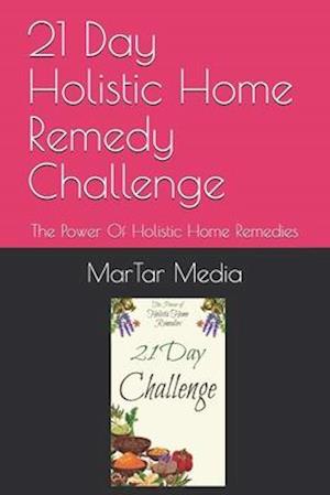 Cover for Martar Media · 21 Day Holistic Home Remedy Challenge (Taschenbuch) (2020)