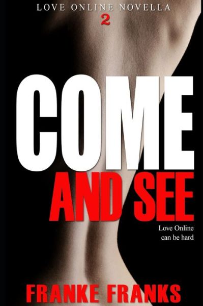 Cover for Franke Franks · Come And See (Love Online Novella 2) (Paperback Book) (2020)