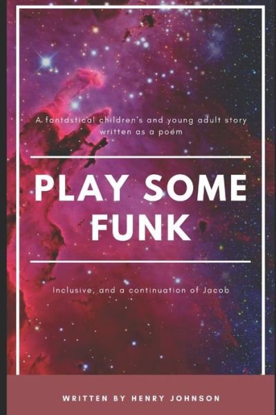 Play Some Funk - Henry Johnson - Books - Independently Published - 9798640119077 - April 25, 2020