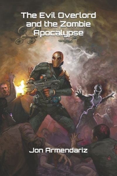 Cover for Jon Armendariz · The Evil Overlord and the Zombie Apocalypse (Paperback Bog) (2020)