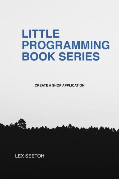 Cover for Lex Seetoh · Little Programming Book Series (Paperback Bog) (2020)