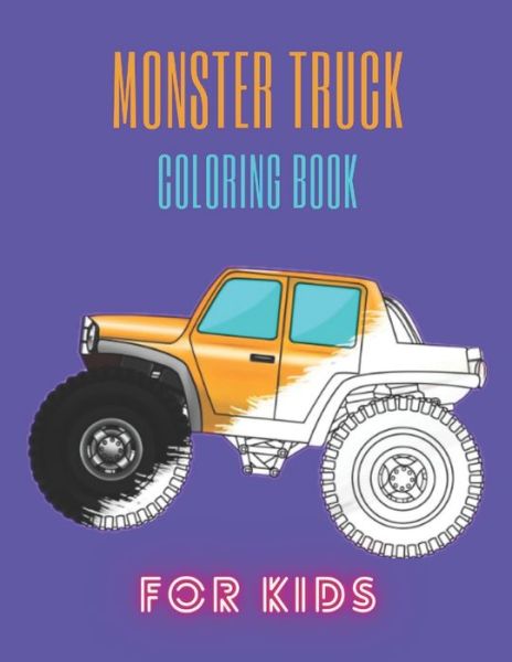 Monster Truck Coloring Book - Karim El Ouaziry - Kirjat - Independently Published - 9798671713077 - sunnuntai 2. elokuuta 2020