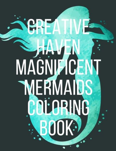 Cover for Mermaids Margret · Creative Haven Magnificent Mermaids Coloring Book (Paperback Book) (2020)