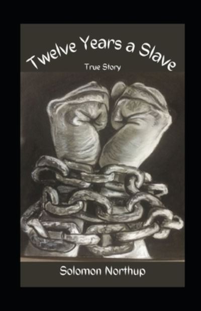 Cover for Solomon Northup · Twelve Years a Slave Illustrated (Paperback Book) (2021)