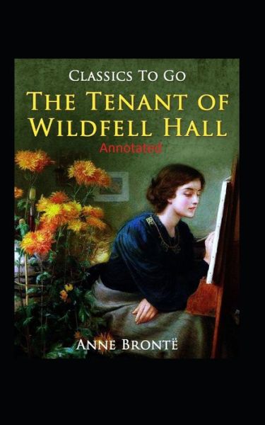 The Tenant of Wildfell Hall-Anne's Original Edition (Annotated) - Anne Bronte - Books - Independently Published - 9798704262077 - February 3, 2021