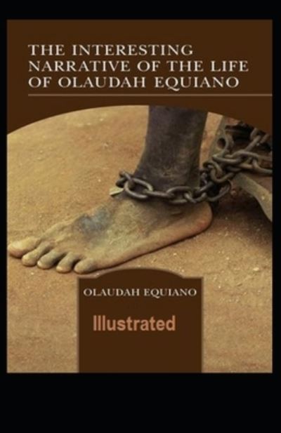 Cover for Olaudah Equiano · The Interesting Narrative of the Life of Olaudah Equiano Illustrated (Paperback Book) (2021)