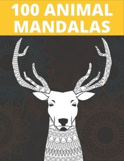 100 Animal Mandalas Coloring - Rr Publications - Boeken - Independently Published - 9798736744077 - 12 april 2021