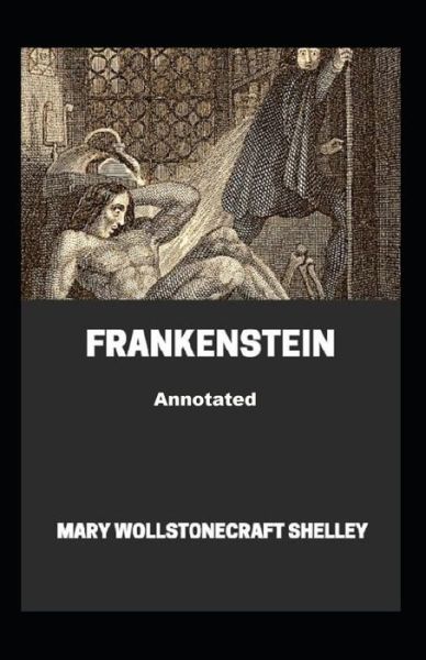 Cover for Mary W Shelley · Frankenstein Annotated (Paperback Book) (2021)