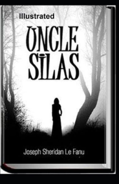 Cover for Joseph Sheridan Le Fanu · Uncle Silas Illustrated (Taschenbuch) (2021)