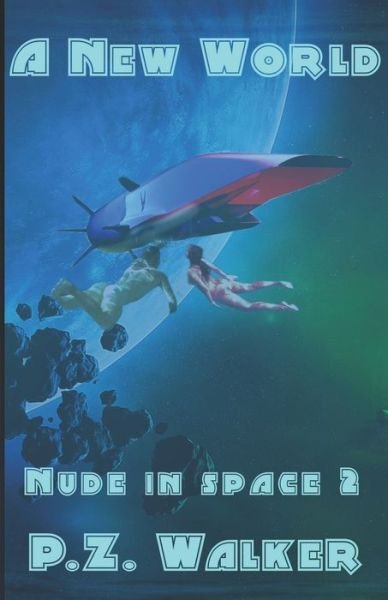 Cover for P Z Walker · Nude in Space 2 - A New World (Paperback Book) (2021)