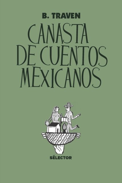 Cover for B Traven · Canasta de cuentos mexicanos (Paperback Book) (2022)