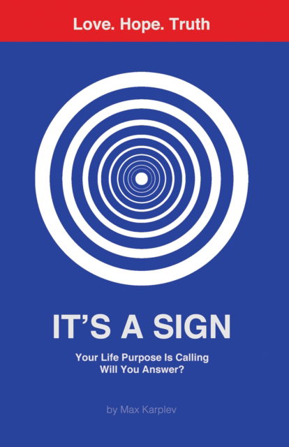 Cover for Max Karplev · It's a Sign: Your Life Purpose Is Calling—Will You Answer? (Paperback Book) (2025)