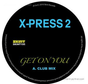 Cover for X Press 2 · Get on You (12&quot;) (2011)