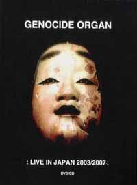 Live in Japan 2003/2007 - Genocide Organ - Films - TESCO - 9956683453077 - 3 augustus 2009