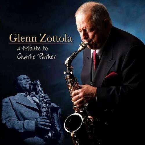 Reflections of Charlie Parker - Glenn Zottola - Musik - MVD - 0077712700078 - 29. april 2014