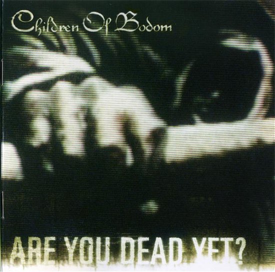 Children of Bodom-are You Dead Yet ? - Children of Bodom - Music -  - 0602498697078 - 