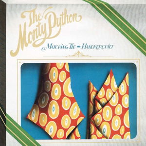 Matching Tie & Handkerchief - Monty Python - Musiikki - UNIVERSAL - 0602537916078 - tiistai 8. heinäkuuta 2014