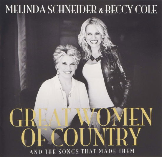 Cover for Schneider, Melinda &amp; Beccy Cole · Great Women Of Country And The Songs That Made Them (CD) (2019)