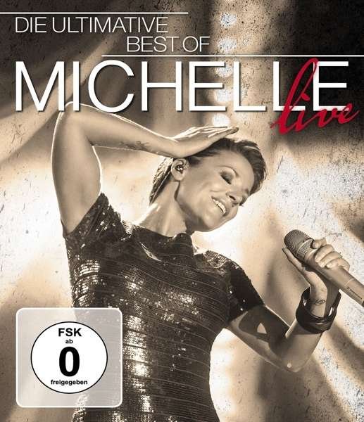 Cover for Michelle · Die Ultimative.. -live- (Blu-ray) (2015)