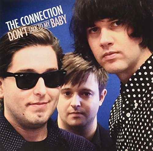 Connection · Don't Talk To My Baby (7") (2015)